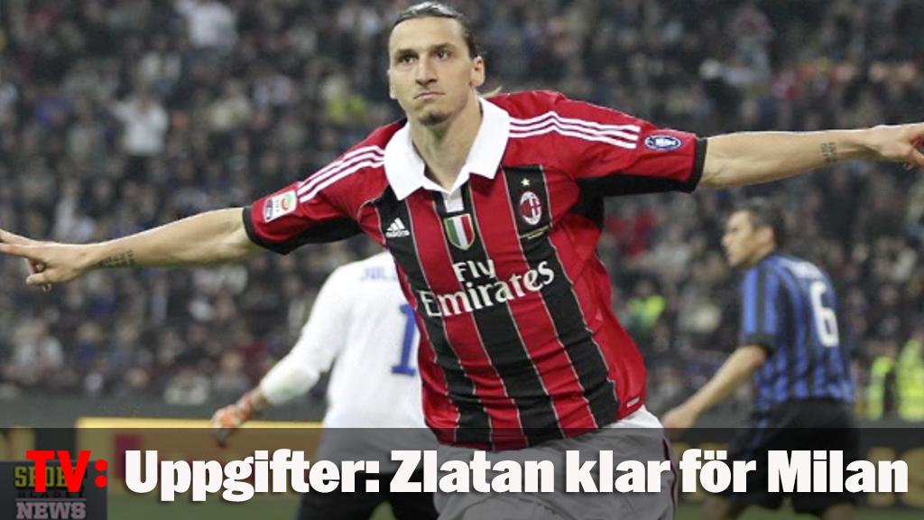 Uppgifter: Zlatan klar för Milan