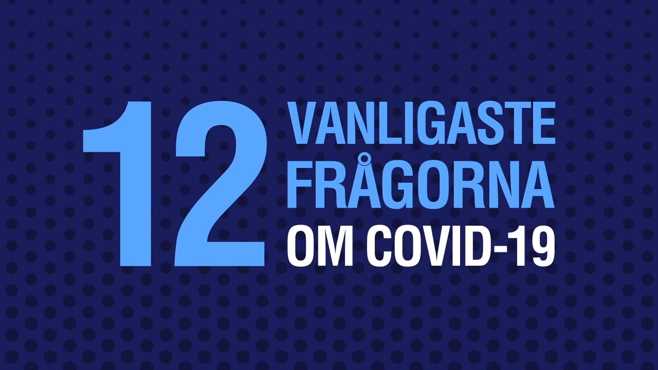 12 vanligaste frågorna om covid-19