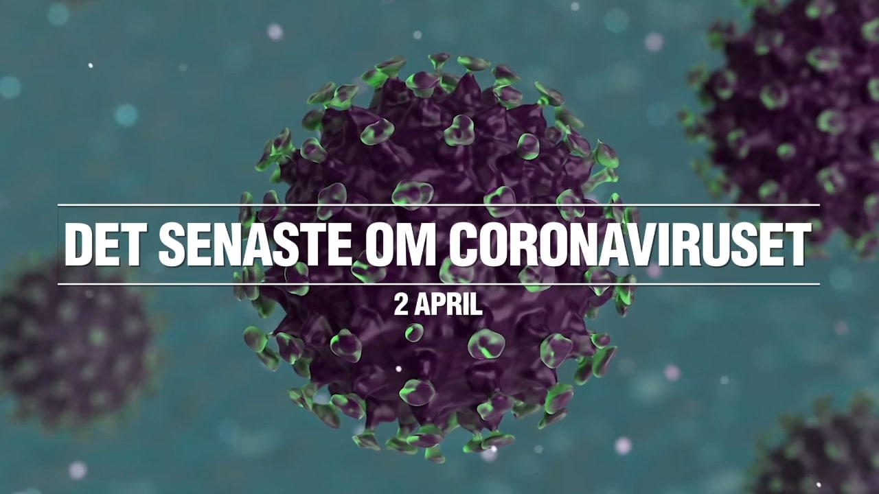 Senaste nytt om coronaviruset - 2 april
