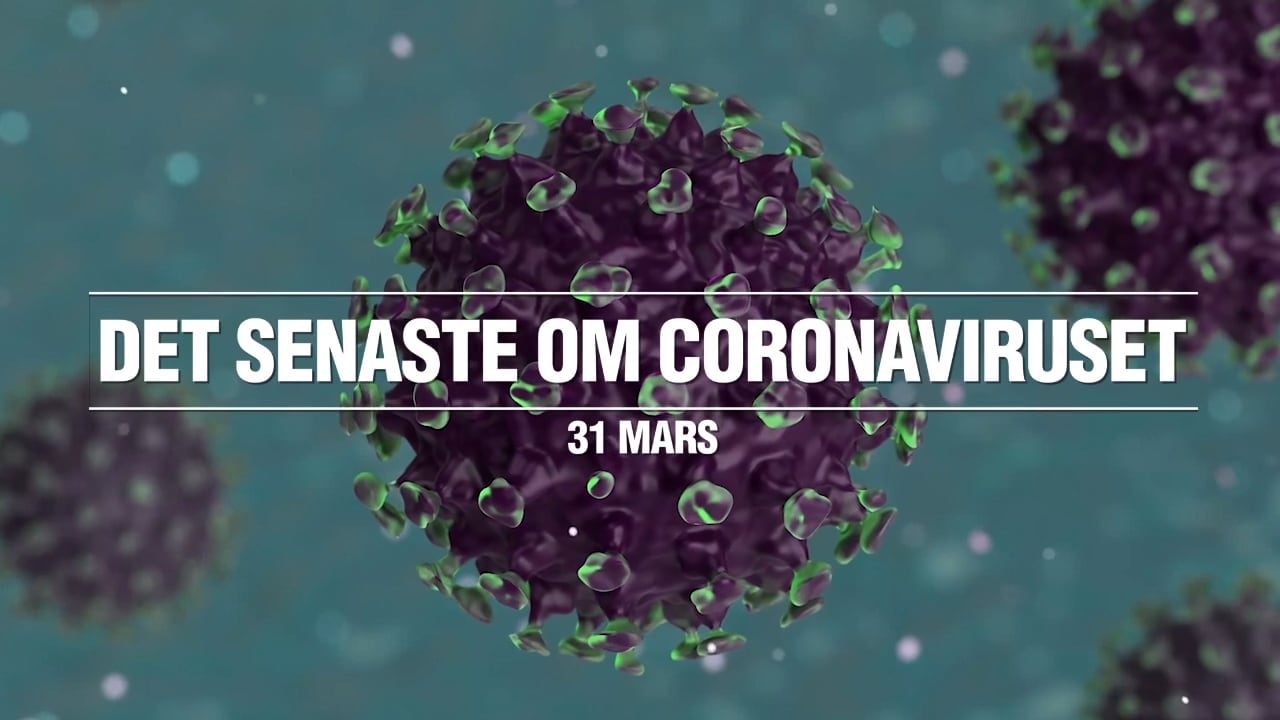 Det senaste om coronaviruset – 31 mars