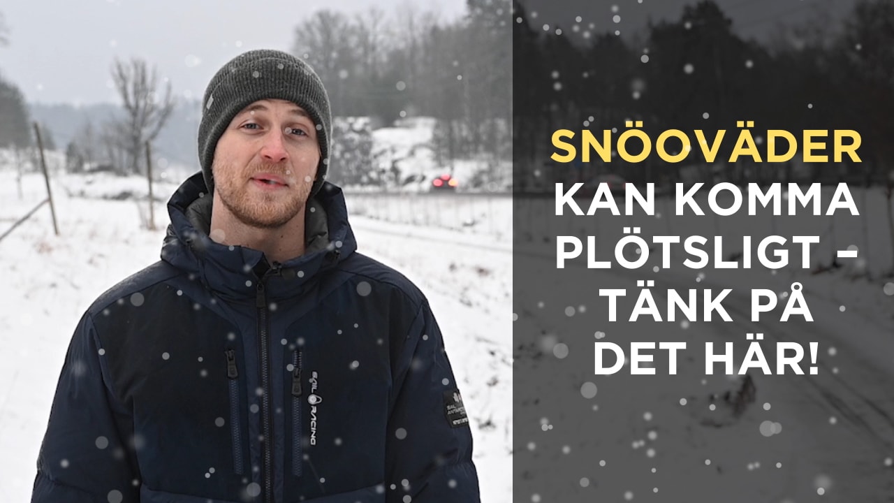 Snöoväder kan komma plötsligt – tänk på det här