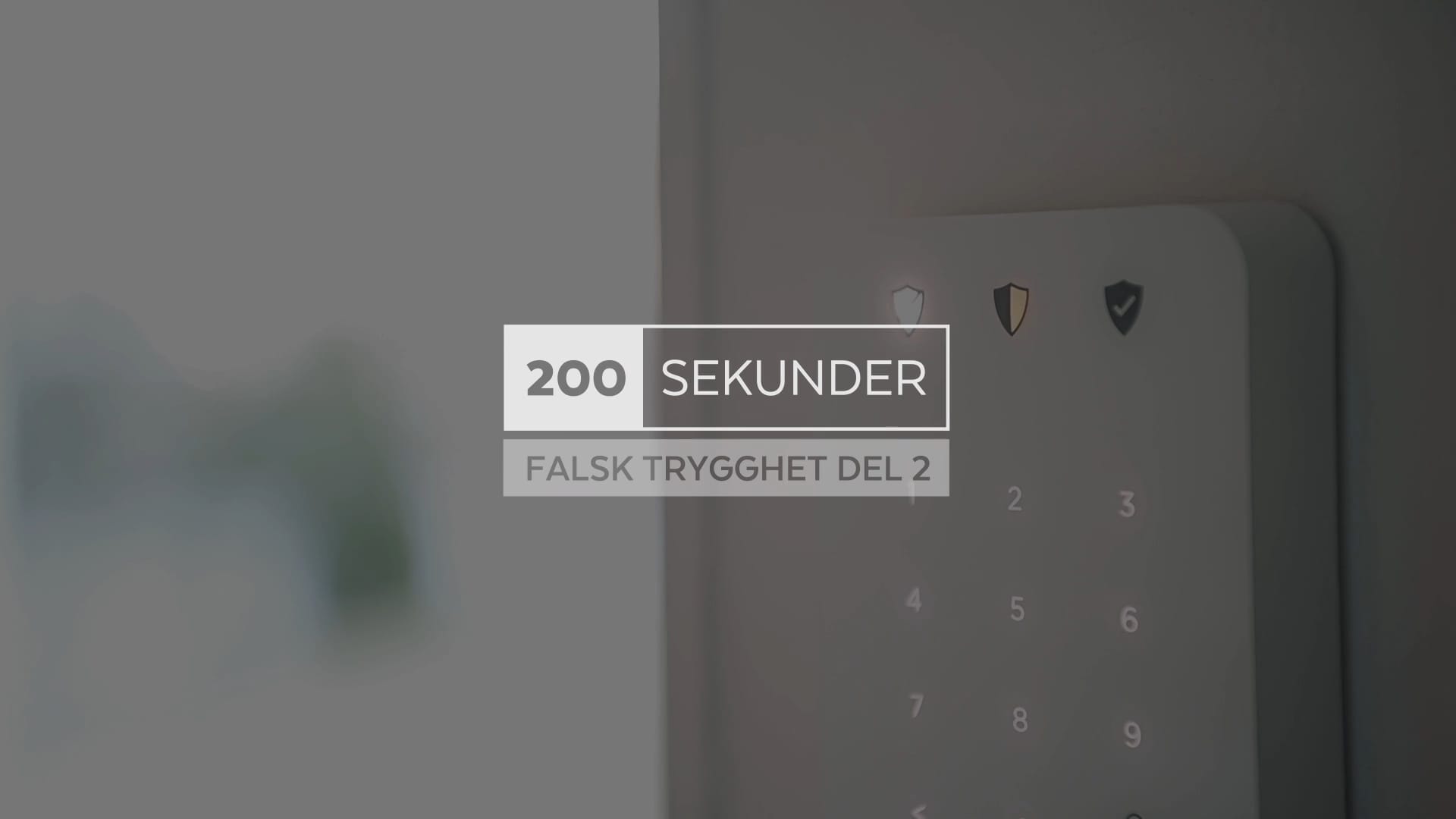 200 sekunder – Falsk trygghet del 2