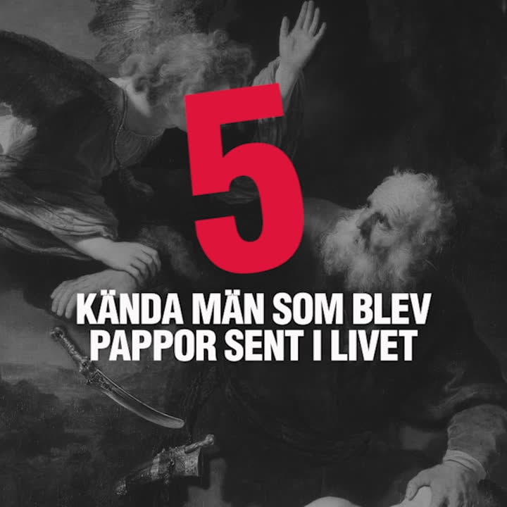 Fem kända män som blev pappor sent i livet