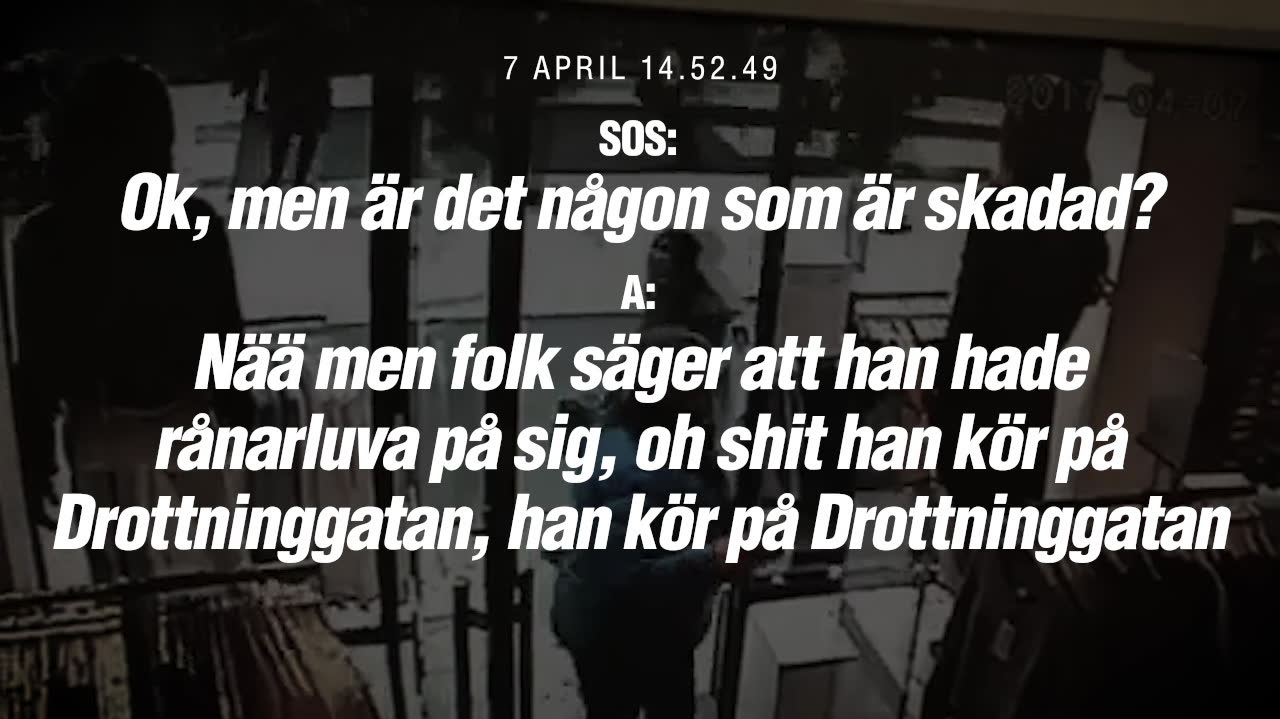 Första larmsamtalen från Drottninggatan: "Han mejar ner allt folk nu"