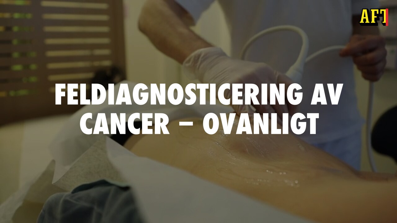 Cancerfonden om feldiagnosticering: "Väldigt ovanligt"