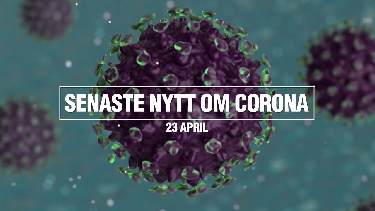 Senaste nytt om coronaviruset – 23 april