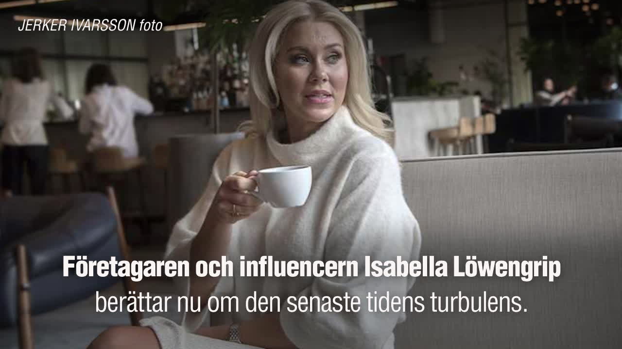 Isabella Löwengrip bryter tystnaden efter turbulensen