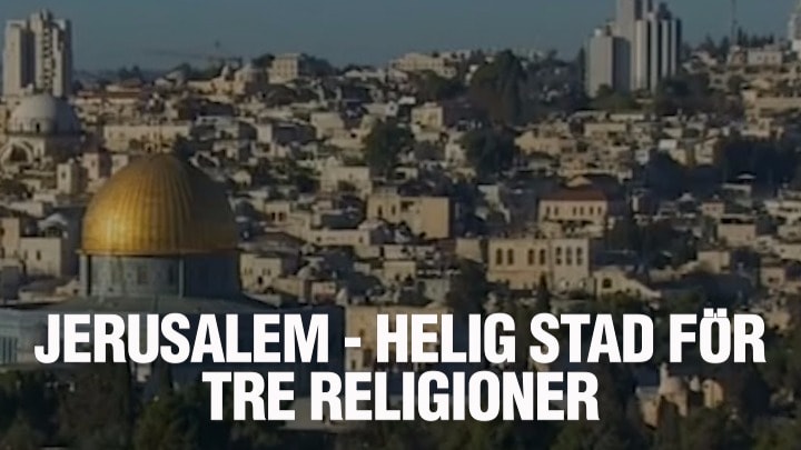 Jerusalem den heliga staden - för tre religioner