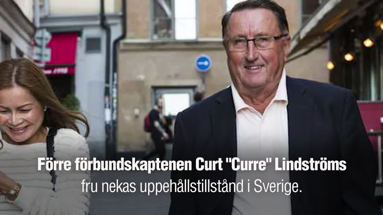 Curt "Curre" Lindströms fru nekas uppehållstillstånd