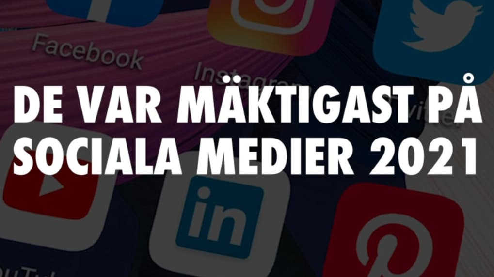 De var mäktigast på sociala medier 2021