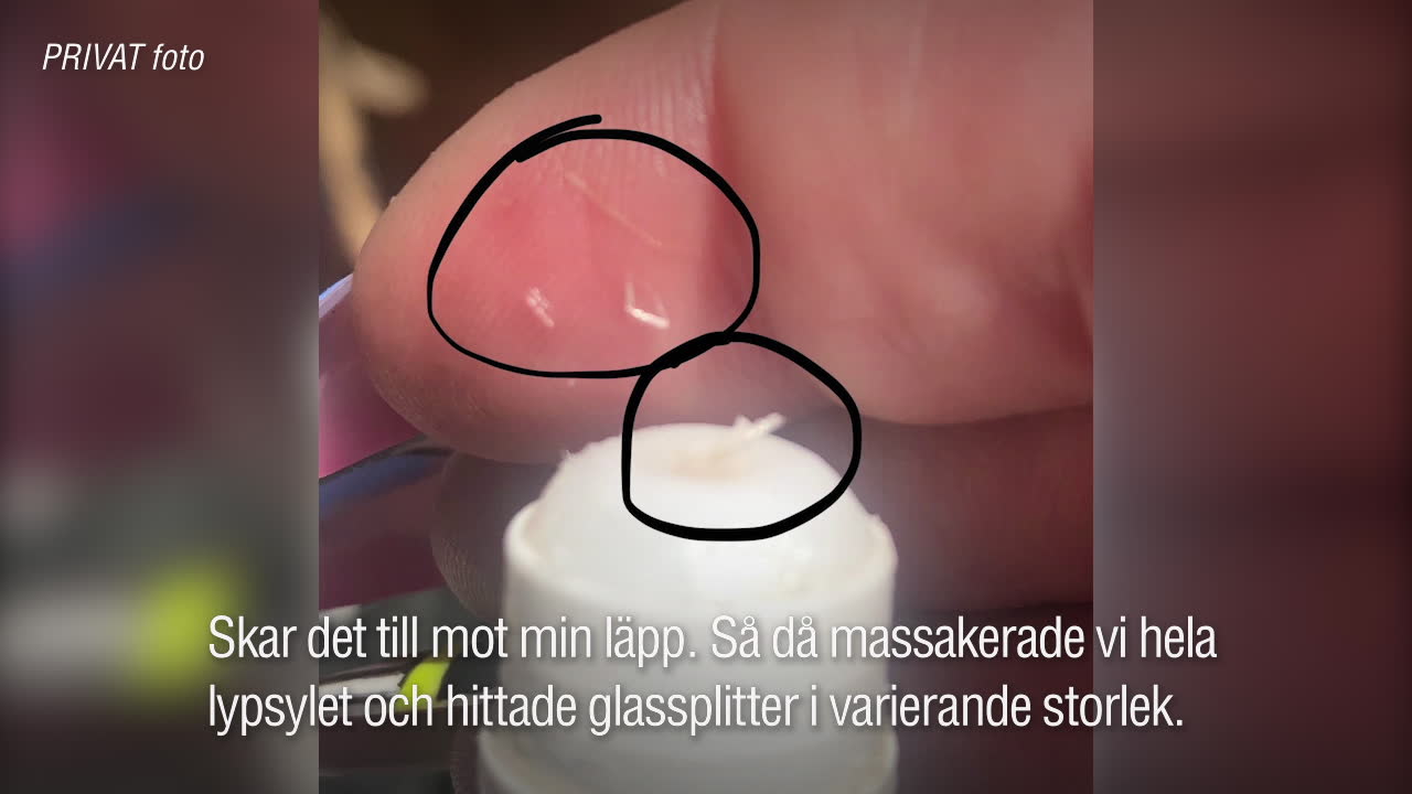 Fia köpte lypsyl – fullt med glassplitter