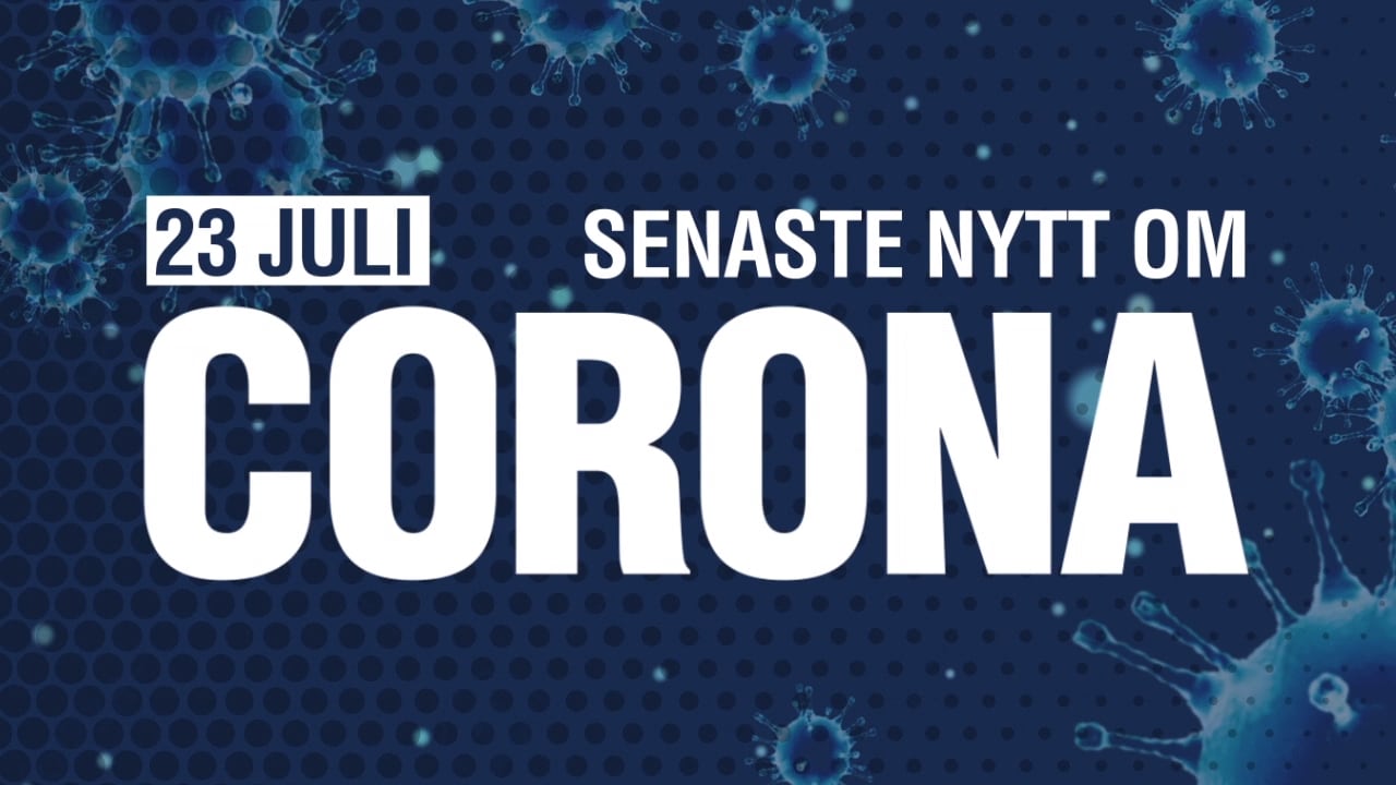 Tre nyheter om coronapandemin – 23 juli