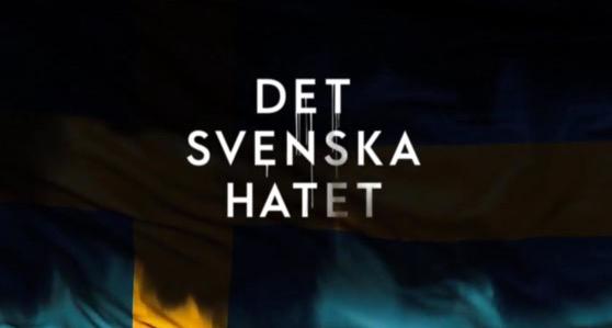 Minidokumentär: Det svenska hatet