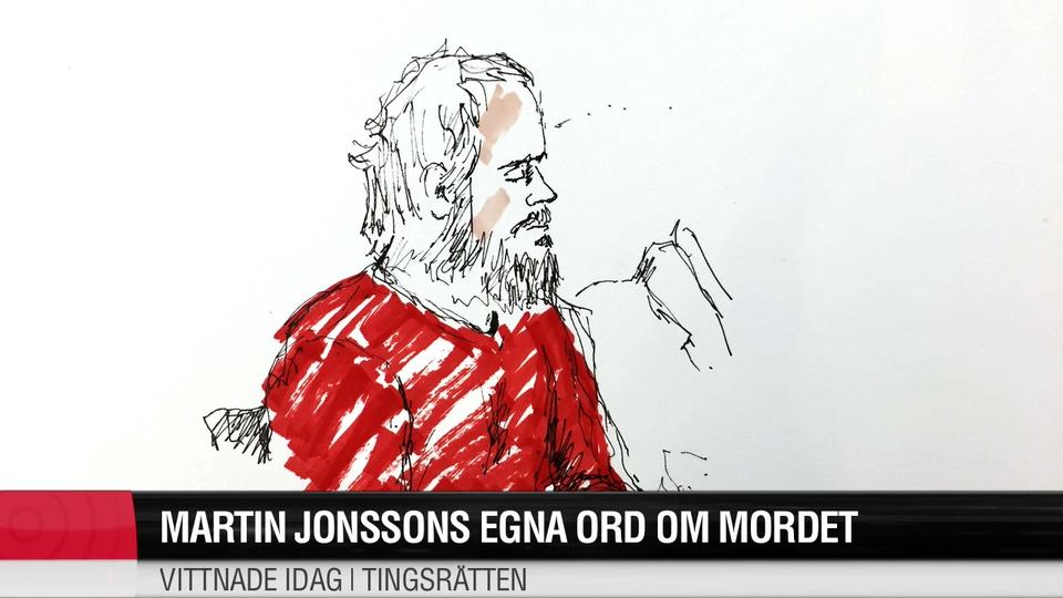 Martin Jonssons egna ord: "Jag såg folk som inte fanns"