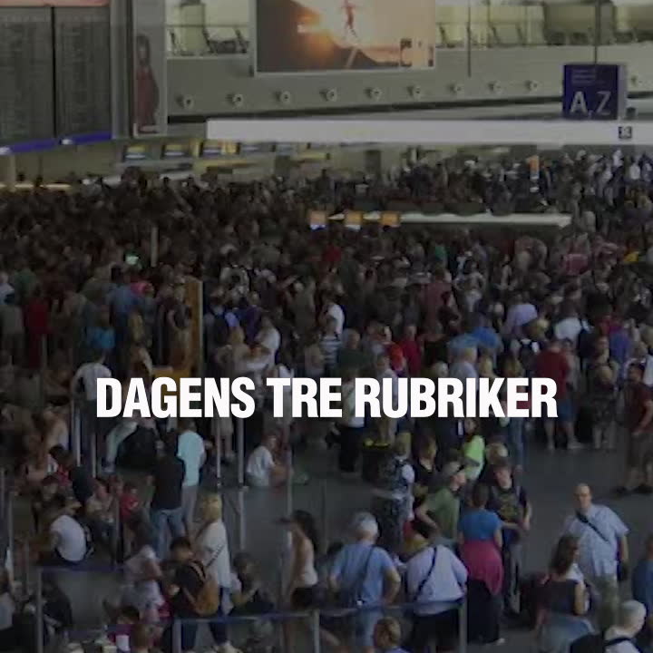 Dagens tre rubriker 7 augusti