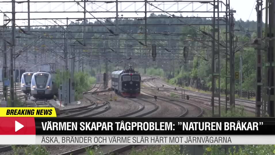 Värmen skapar tågproblem: "Naturen bråkar"