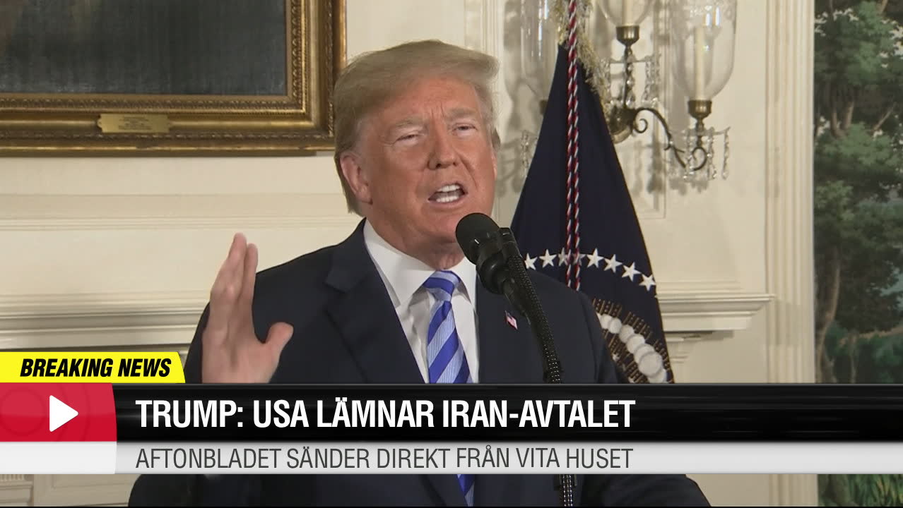 Trump: ”USA lämnar Iran-avtalet” – se presskonferensen