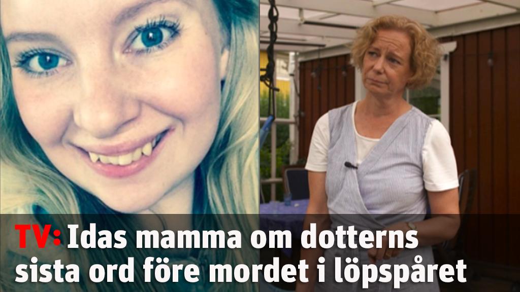 Idas mamma om dotterns sista ord före mordet i löpspåret