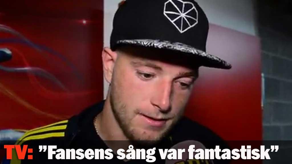 ”Fansens sång var fantastisk”