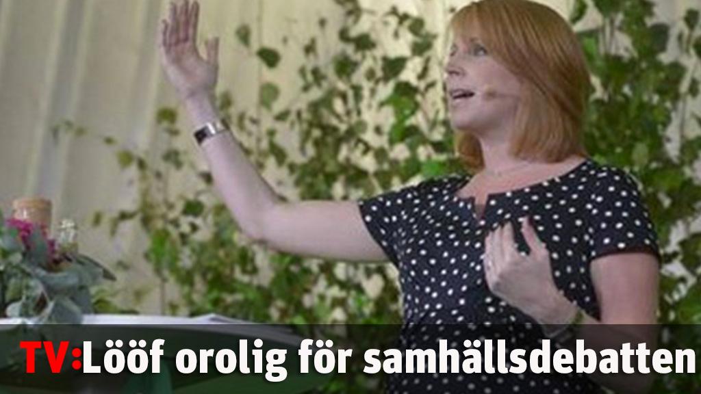 Lööf orolig för samhällsdebatten