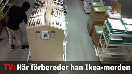 Här förbereder han morden på Ikea