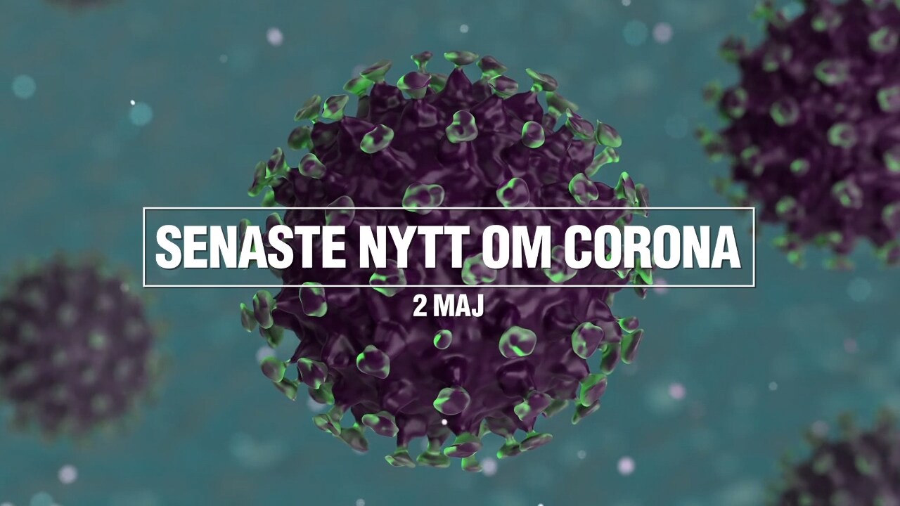 Tre nyheter om coronapandemin – 2 maj