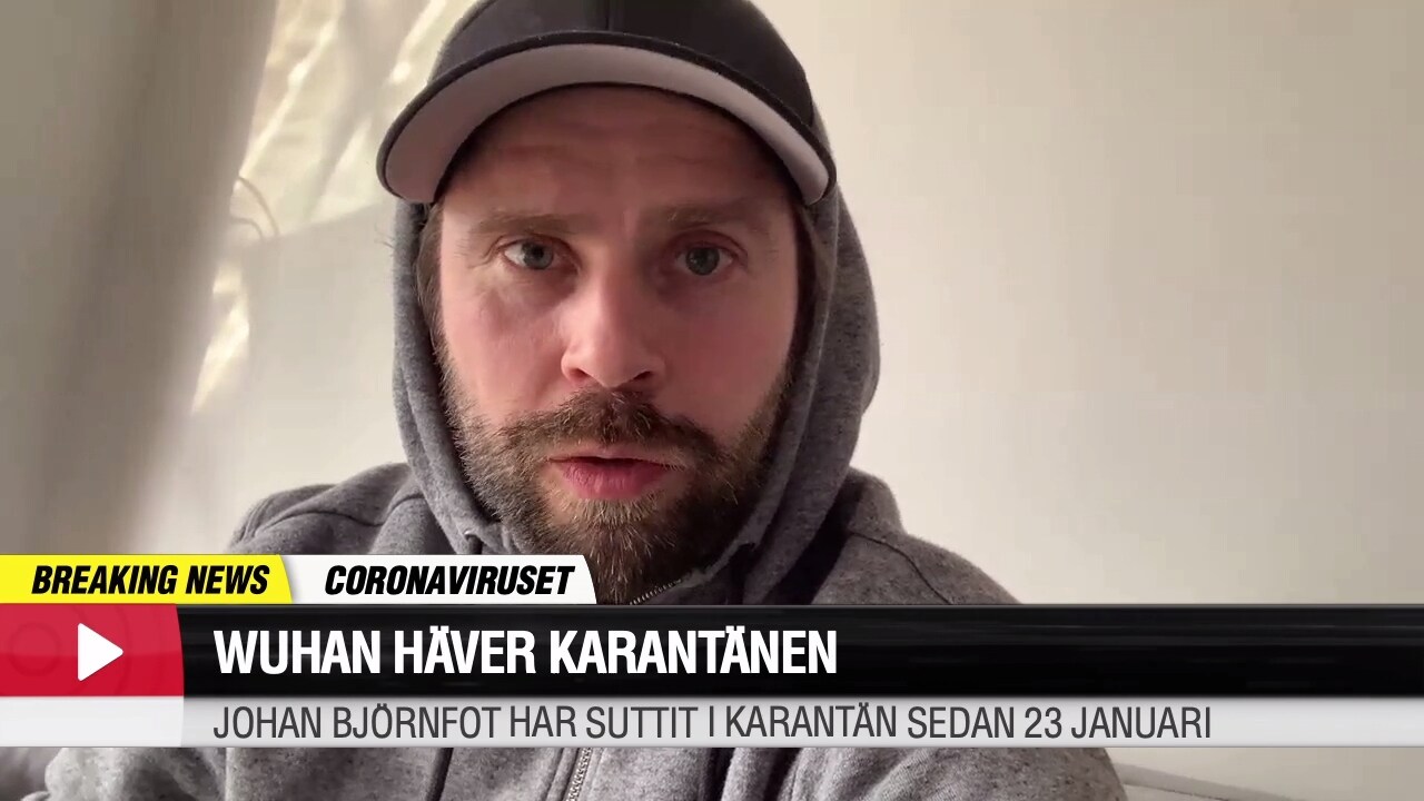 Johan Björnfot har suttit i karantän sen 23 januari i Wuhan: "Det kommer vara en otrolig känsla att bara få gå utomhus igen"