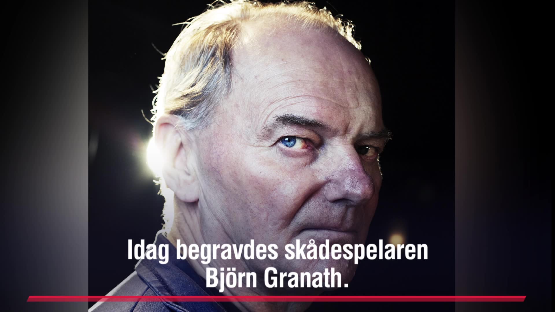 Idag begravdes skådespelaren Björn Granath