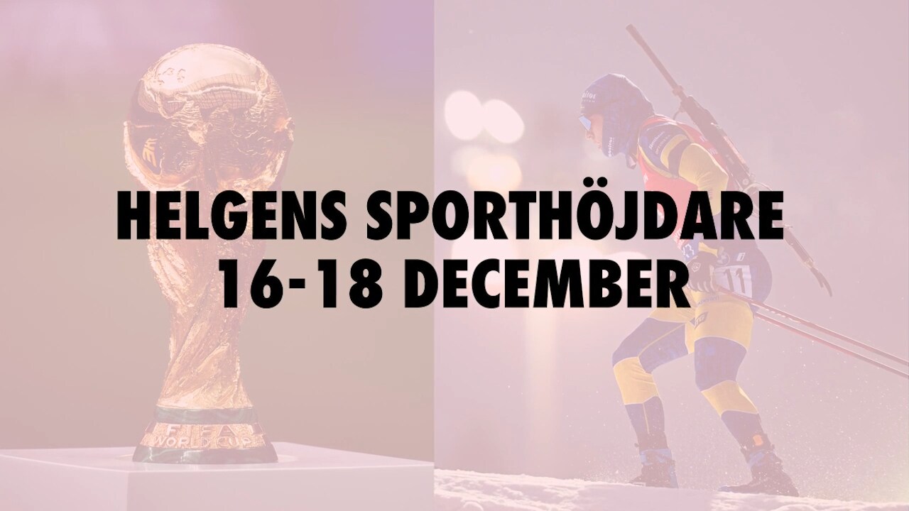 Här är helgens sporthöjdare 16-18 december