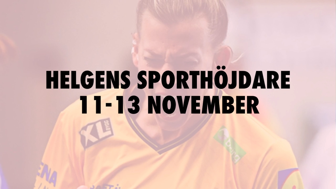 Här är helgens sporthöjdare 11-13 november