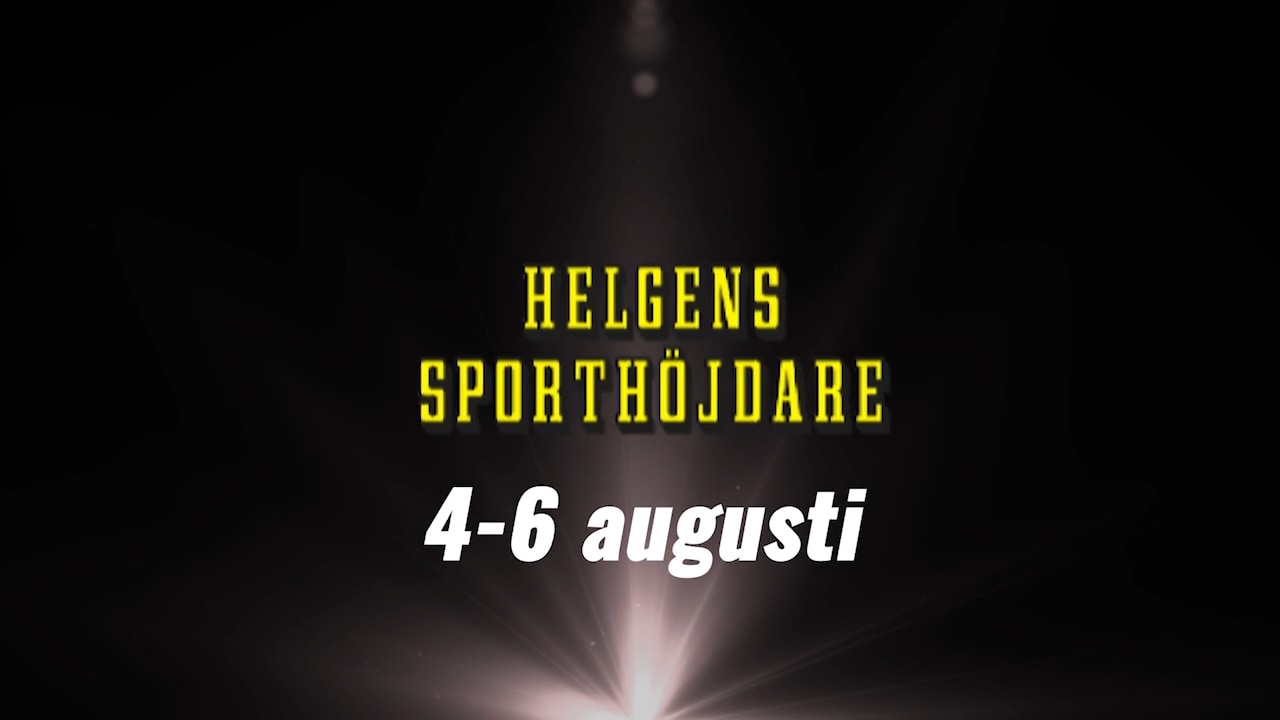 Här är helgens sporthöjdare 4-6 augusti