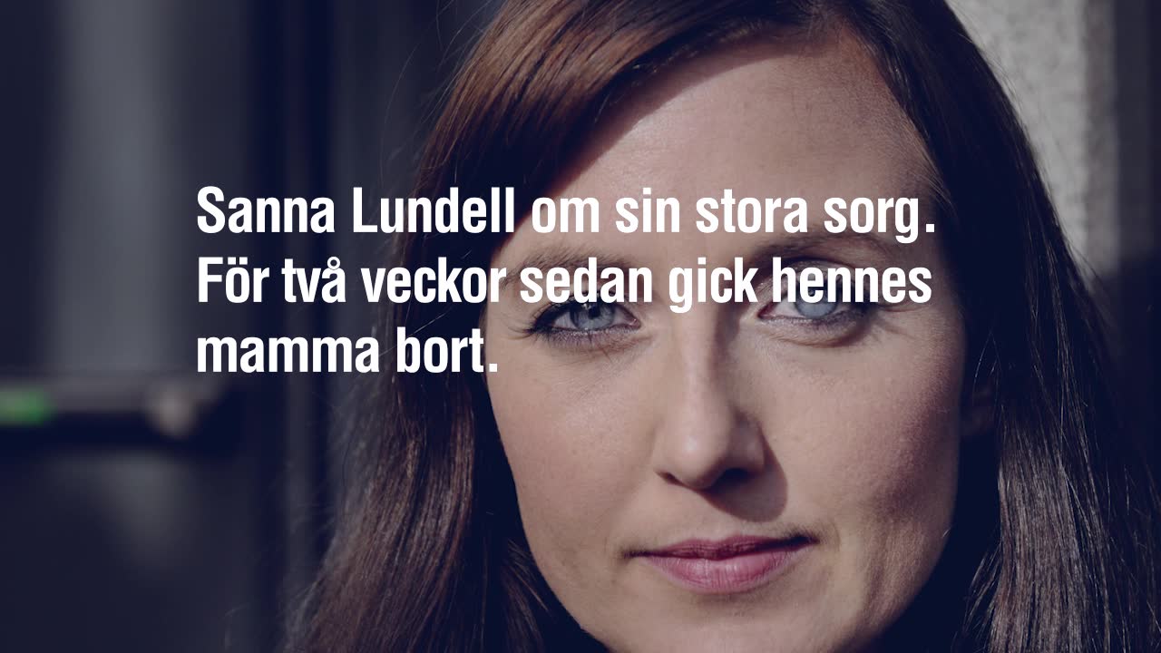 Sanna Lundell om sin stora sorg