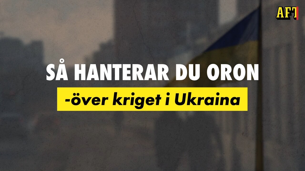 Så hanterar du oron över kriget i Ukraina