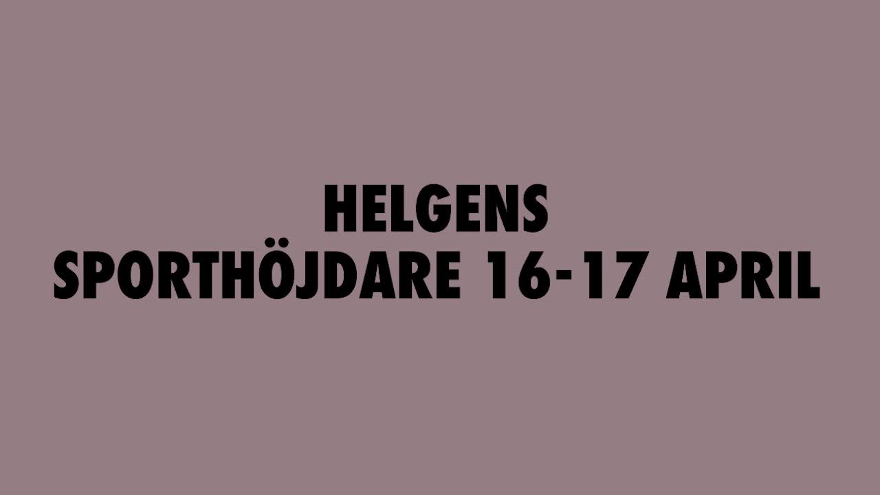 Helgens sporthöjdare 16-17 april