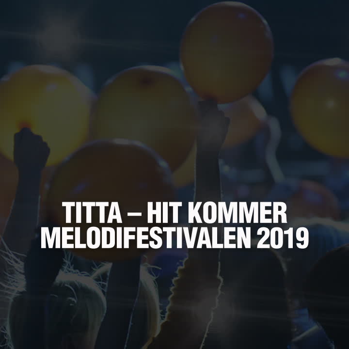 Hit kommer Melodifestivalen 2019