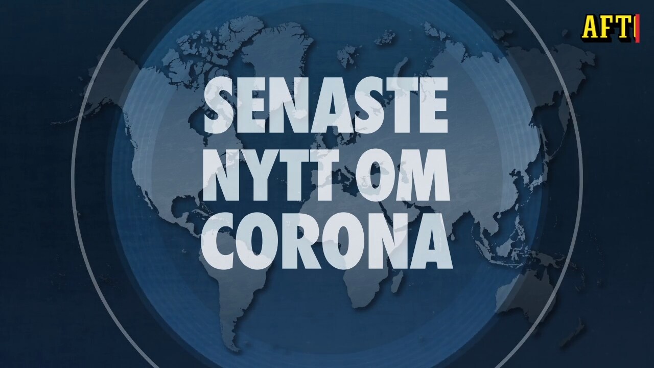 Senaste nytt om coronapandemin - 4 augusti