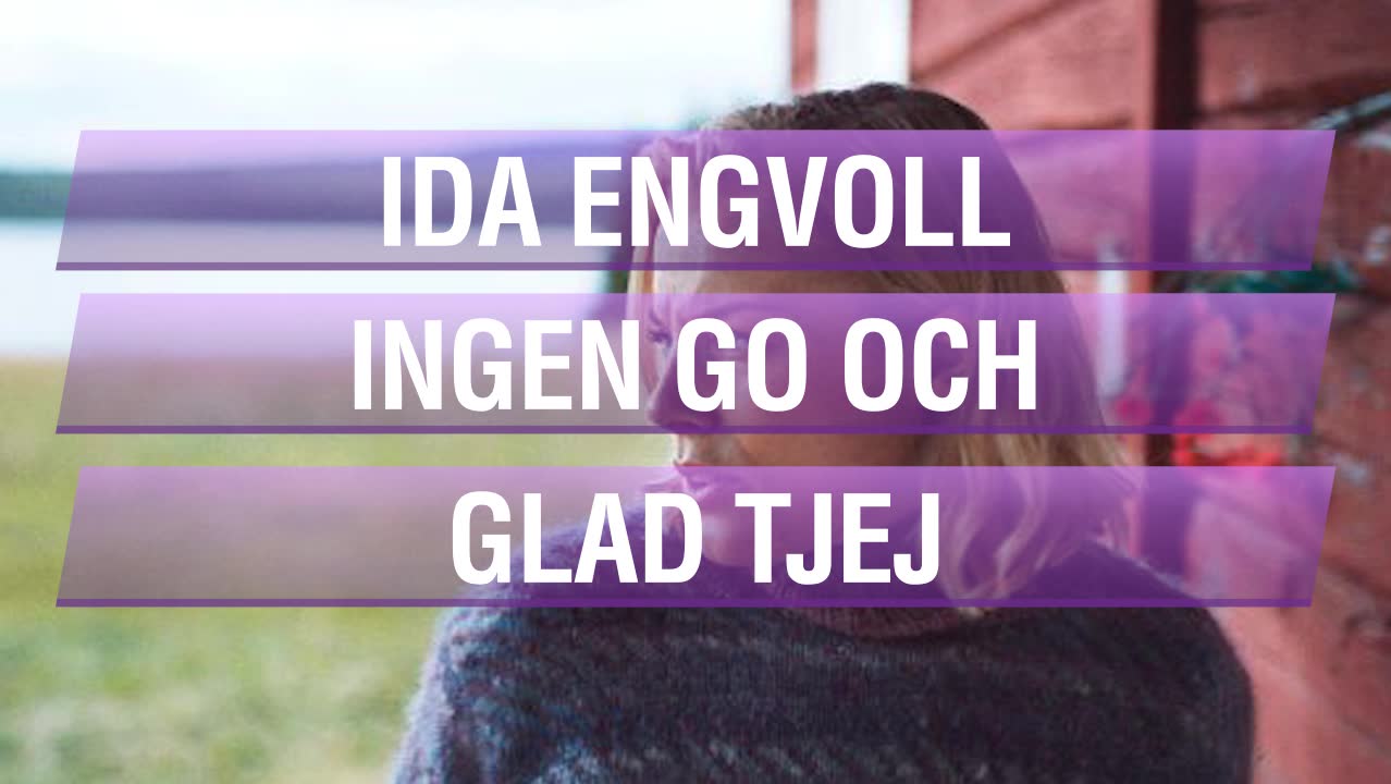 Ida Engvoll — ingen go och glad tjej