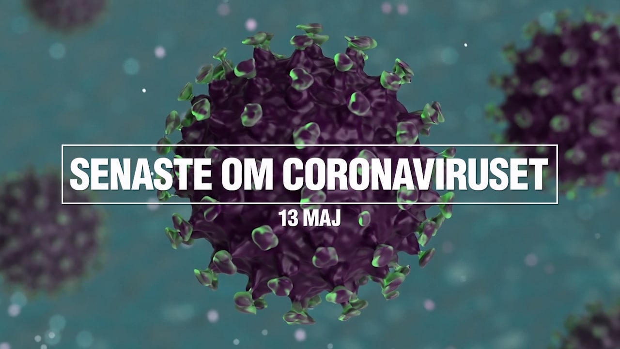 Tre nyheter om coronaviruset – 13 maj