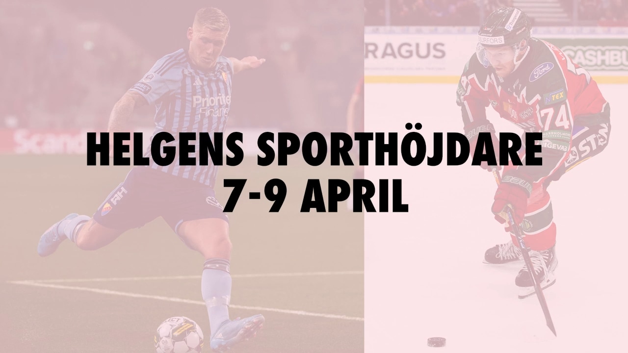 Här är helgens sporthöjdare 7-9 april