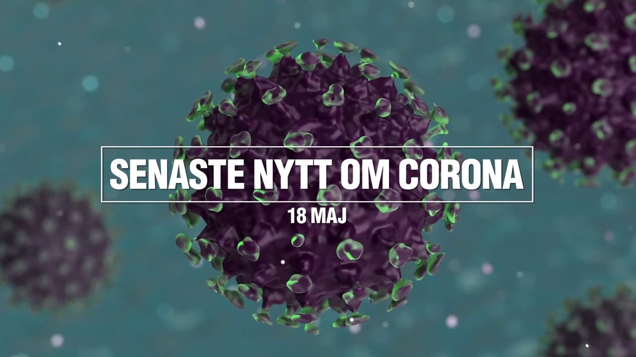Tre nyheter om corona - 18 maj
