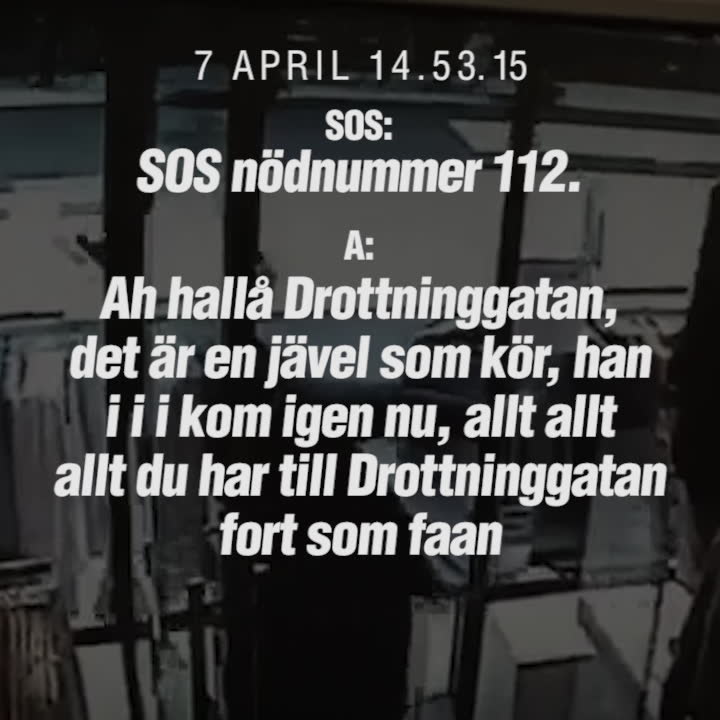 Första larmsamtalen från Drottninggatan