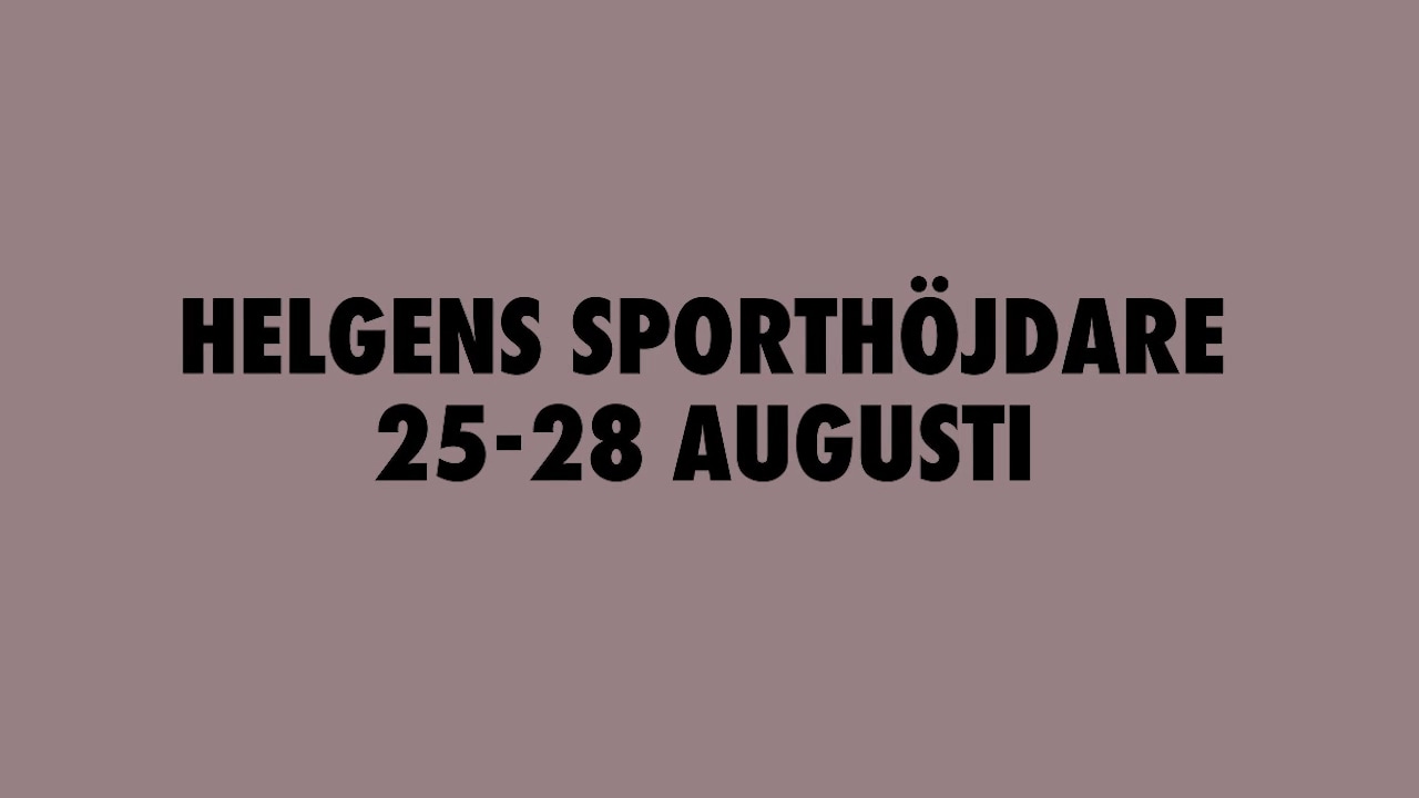 Här är helgens sporthöjdare 25-28 augusti