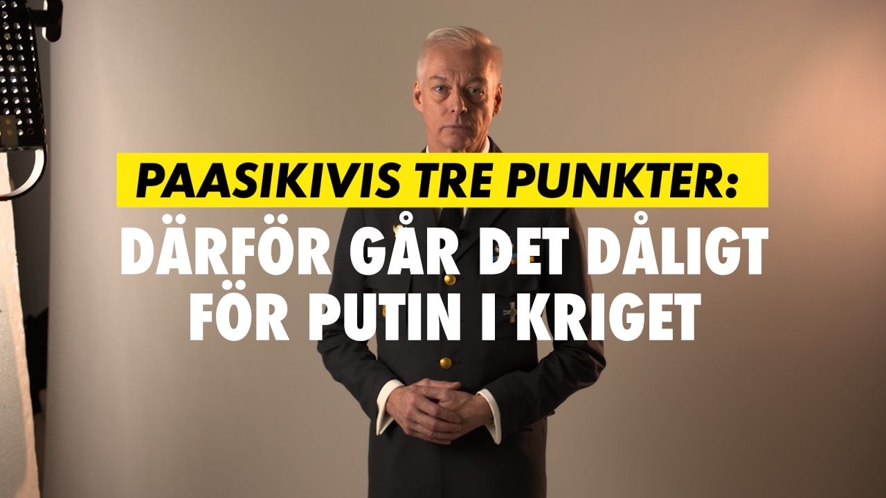 Paasikivis tre punkter: ”Därför går det dåligt för Putin i kriget”