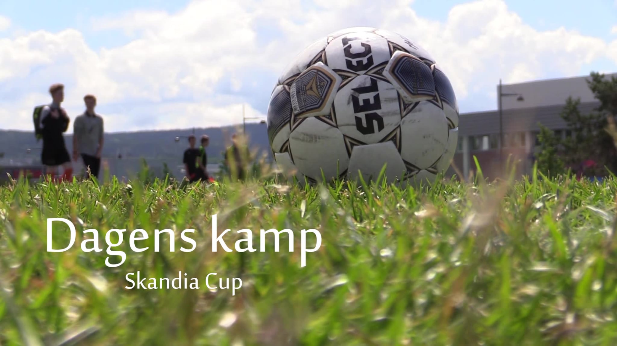 Dagens kamp - Skandia Cup