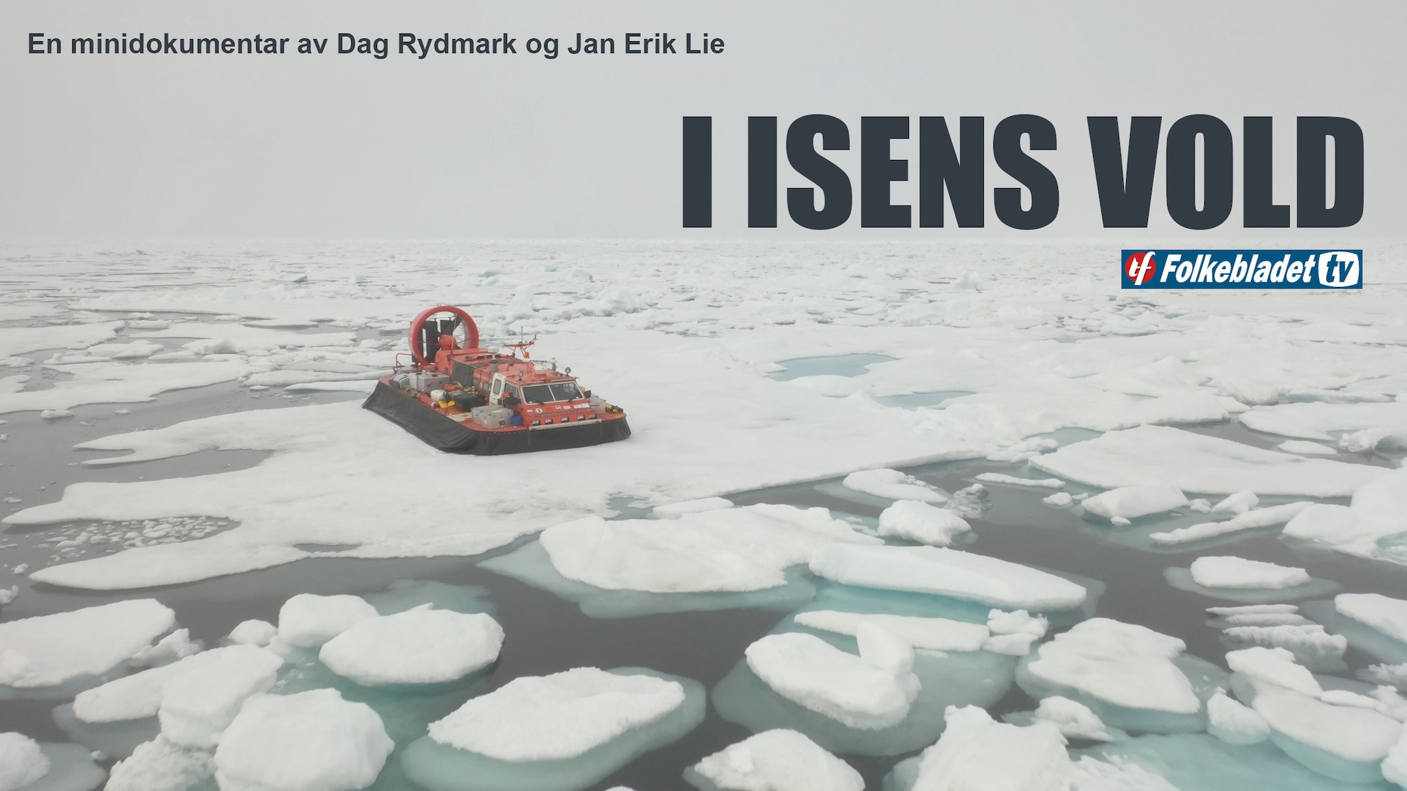 Minidokumentar: I isens vold