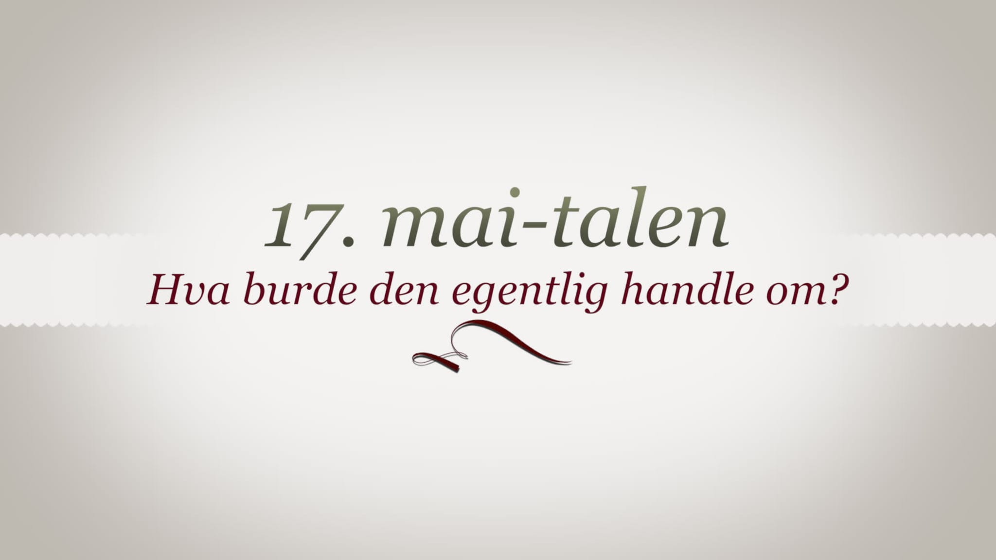 17. mai-talen. Hva burde den egentlig handle om?