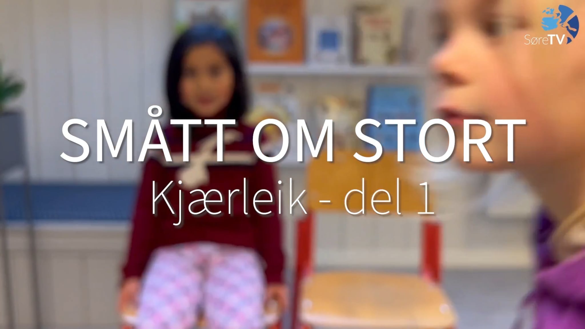 Smått om stort - Kjærleik del 1