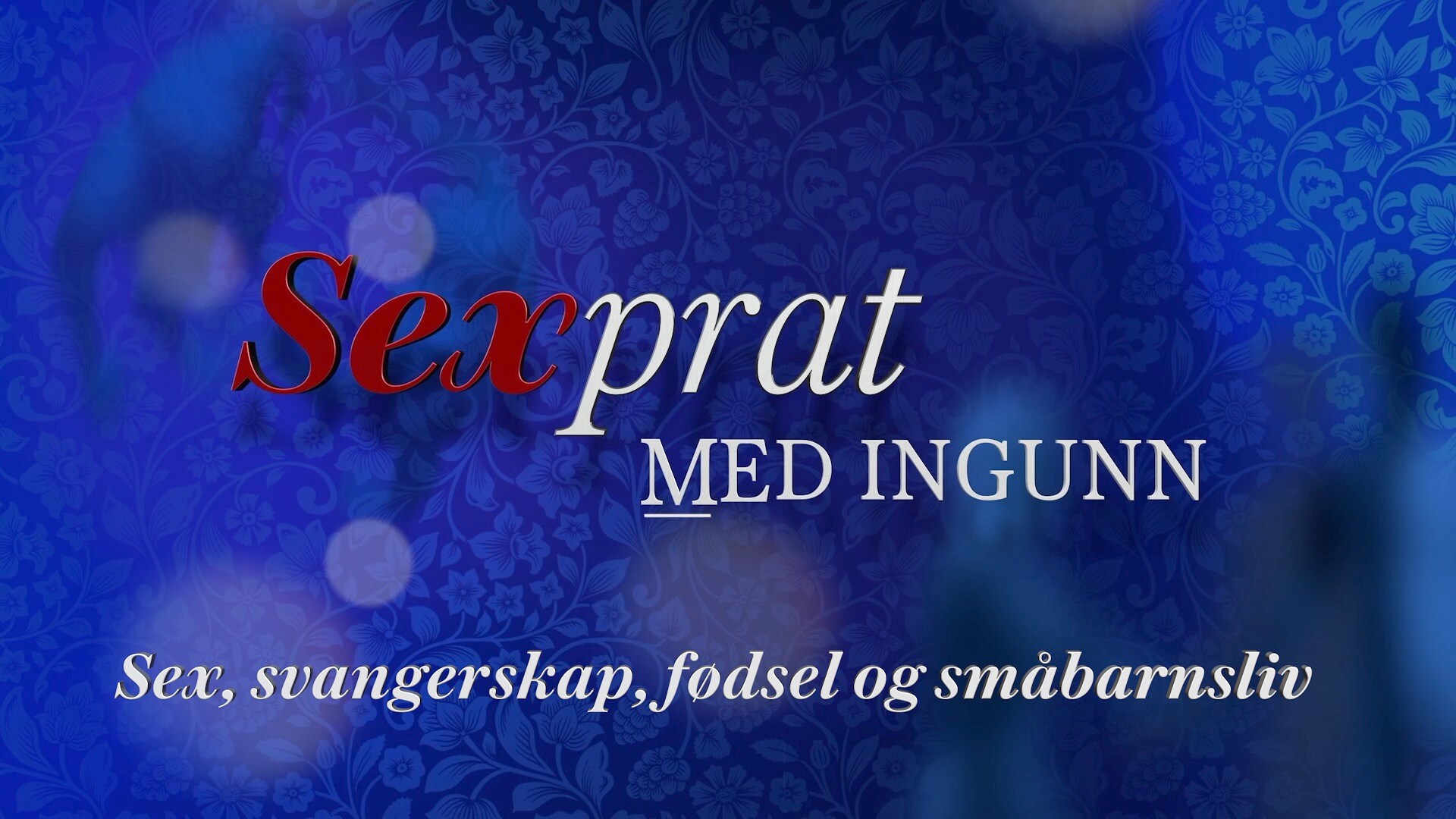 Sexprat Med Ingunn Promo Sex Svangerskap Fødsel Og Småbarnsliv Vgtv 